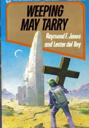 Weeping May Tarry (Raymond F. Jones & Lester Del Rey)