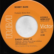 Daddy What If - Bobby Bare