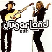Settlin' - Sugarland
