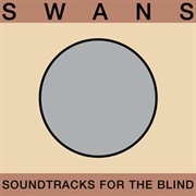 Swans - Soundtracks for the Blind (1996)
