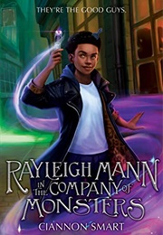Rayleigh Mann in the Company of Monsters (Ciannon Smart)