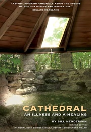 Cathedral: An Illness and a Healing (Bill Henderson)