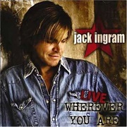 Wherever You Are - Jack Ingram