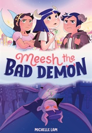 Meesh the Bad Demon Vol. 1 (Michelle Lam)