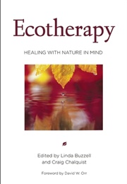 Ecotherapy: Healing With Nature in Mind (Linda Buzzell)