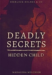 Deadly Secrets: Hidden Child (Madalena Melchior)