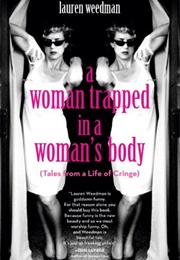 A Woman Trapped in a Woman&#39;s Body (Lauren Weedman)
