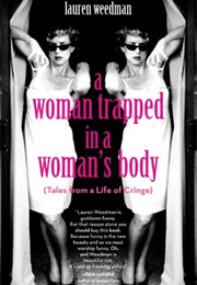 A Woman Trapped in a Woman's Body (Lauren Weedman)