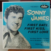 First Date, First Kiss, First Love - Sonny James