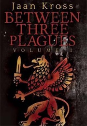 Estonia - Between Three Plagues (Jaan Kross)