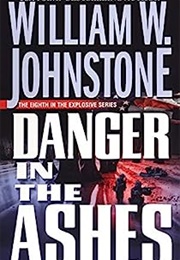Danger in the Ashes (William W. Johnstone)