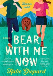 Bear With Me Now (Katie Shepard)
