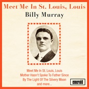 Meet Me in St Louis - Billy Murray