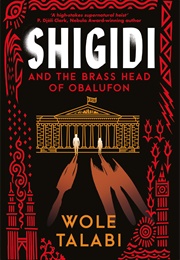 Shigidi and the Brass Head of Obalufon (Wole Talabi)