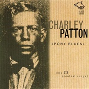 Stone Pony Blues - 	Charlie Patton