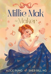 Millie Mak the Maker (Alice Pung & Sher Rill Ng)