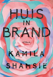 Huis in Brand (Kamila Shamsie)