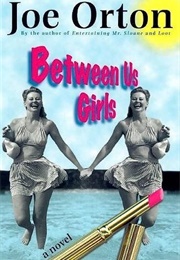 Between Us Girls (Joe Orton)