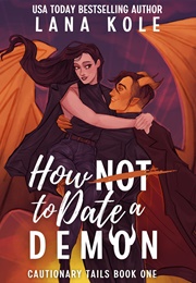 How Not to Date a Demon (Lana Kole)
