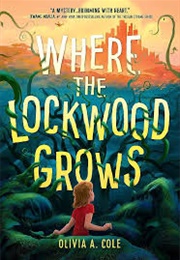 Where the Lockwood Grows (Olivia A. Cole)