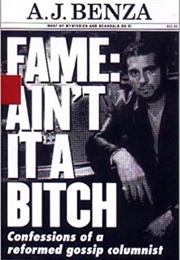 Fame: Ain't It a Bitch (A. J. Benza)