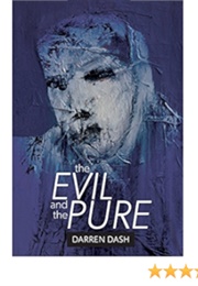 The Evil and the Pure (Darren Dash)