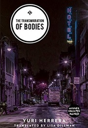 The Transformation of Bodies (Yuri Herrara)