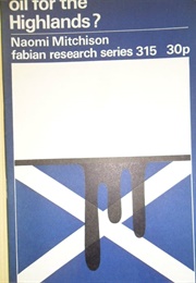 Oil for the Highlands? (Naomi Mitchison)