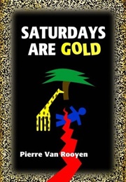 Saturdays Are Gold (Pierre Van Rooyen)