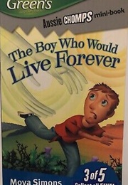 The Boy Who Would Live Forever (Moya Simons)