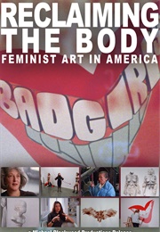 Reclaiming the Body: Feminist Art in America (1995)