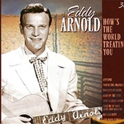 How's the World Treating You - Eddy Arnold