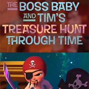The Boss Baby and Tim's Treasure Hunt Through Time