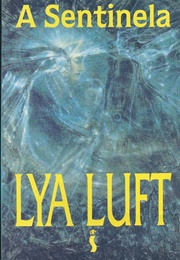 A Sentinela (Lya Luft)
