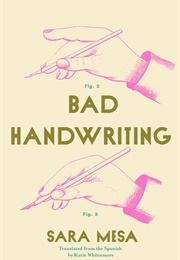 Bad Handwriting (Sara Mesa)