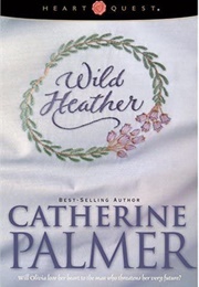 Wild Heather (Catherine Palmer)