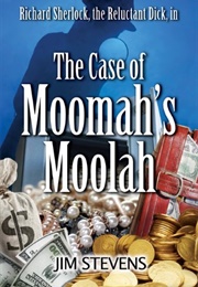 The Case of Moomah's Moolah (Jim Stevens)