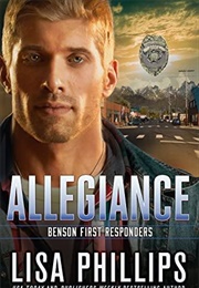 Allegiance  (Benson First Responders, #1) (Lisa Phillips)