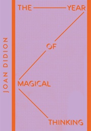 The Year of Magical Thinking (Joan Didion)