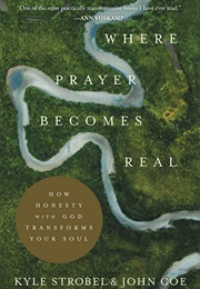 Where Prayer Becomes Real (Kyle Strobel & John Coe)