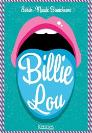 Billie Lou (Sarah-Maude Beauchesne)