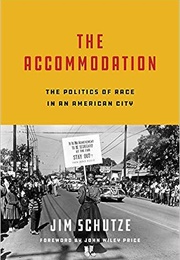 The Accommodation: The Politics of Race in an American City (Jim Schutze)