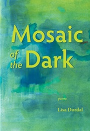Mosaic of the Dark (Lisa Dordal)