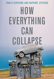 How Everything Can Collapse (Pablo Servigne, Raphaël Stevens)