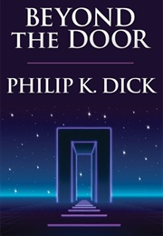 Beyond the Door (Philip Dick)