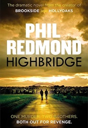 Highbridge (Phil Redmond)