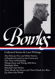 Paul Bowles: Collected Stories & Later Writings (Paul Bowles)