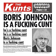 Boris Johnson Is a Fucking Cunt - Kunt and the Gang