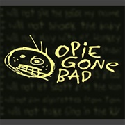 Opie Gone Bad