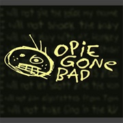 Opie Gone Bad